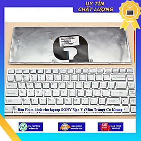 Bàn Phím dùng cho laptop SONY Vpc-Y (Màu Trắng) Có Khung - Hàng Nhập Khẩu New Seal