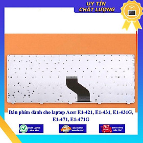 Bàn phím dùng cho laptop Acer E1-421 E1-431 E1-431G E1-471 E1-471G  - Hàng Nhập Khẩu New Seal