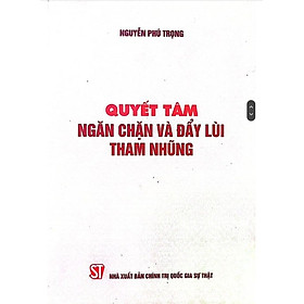 Quyết tâm ngăn chặn và đẩy lùi tham nhũng (bản in 2019)