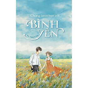 Sách - Chúng Ta Có Hẹn Với Bình Yên - Én - Thích A Tèo - AZ Việt Nam