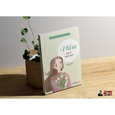 BÁCH KHOA THƯ DÀNH CHO PHỤ NỮ - Phụ Nữ Đẹp Ở Khí Chất – Thanh Hương biên soạn – Liên Việt Books – NXB Văn Học (bìa mềm)