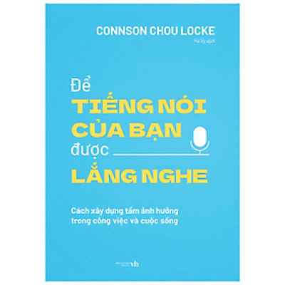 Để Tiếng Nói Của Bạn Được Lắng Nghe