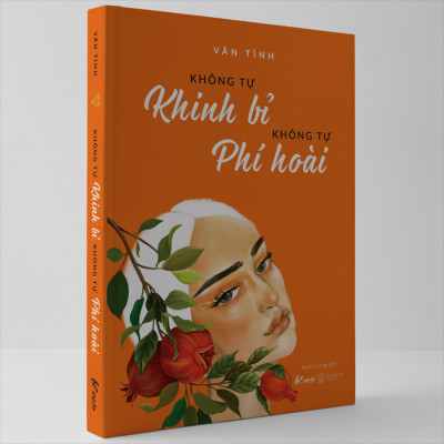 Cuốn sách: Không Tự Khinh Bỉ - Không Tự Phí Hoài (Tái Bản)