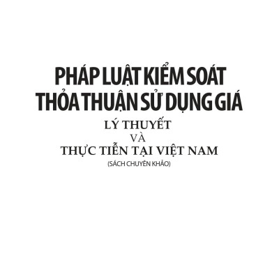 Pháp Luật Kiểm Soát, Thảo Thuận Sử Dụng Giá - Lý Thuyết Và Thực Tiễn Tại Việt Nam