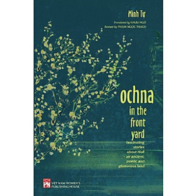 Ochna In The Front Yard - Fascinating Stories About Huế - An Ancient, Poetic And Glamorous Land (PNU)