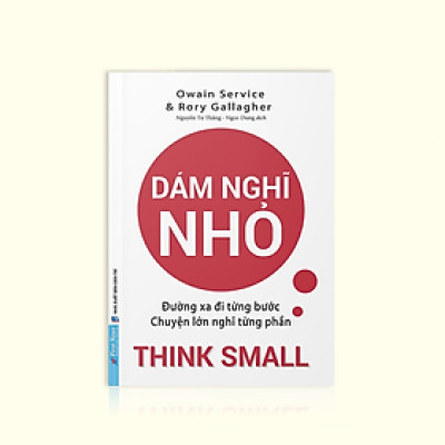 Dám Nghĩ Nhỏ Đường Xa Đi Từng Bước, Chuyện Lớn Nghĩ Từng Phần - Bản Quyền