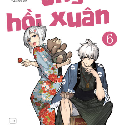 [Manga] Ông Bà Hồi Xuân - Tập 6 - Amakbooks