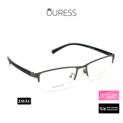 Gọng kính cận A7037 A7102 Z053 nửa khung hợp kim mắt kính OURESS thời trang nam nữ siêu bền