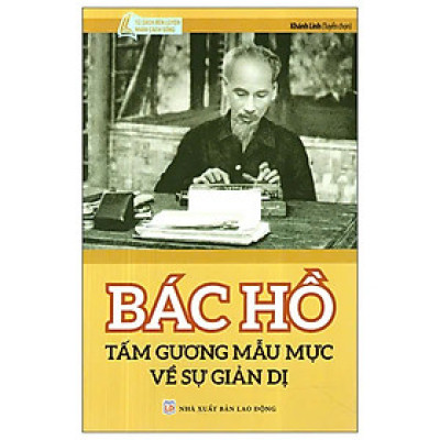 Bác Hồ Tấm Gương Mẫu Mực Về Sự Giản Dị
