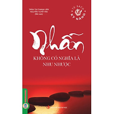 Nhẫn Không Có Nghĩa Là Nhu Nhược