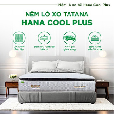Nệm lò xo túi  cao cấp Hana Cool Plus Tatana, Thiết kế sang trọng, khung lò xo vững chắc, êm ái độ đàn hồi cao - Độ dày 30cm