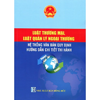 Luật Quản Lý Ngoại Thương – Luật Hỗ Trợ Doanh Nghiệp Nhỏ Và Vừa – Giải Đáp Các Tình Huống Dành Cho Giám Đốc Khi Tra Cứu