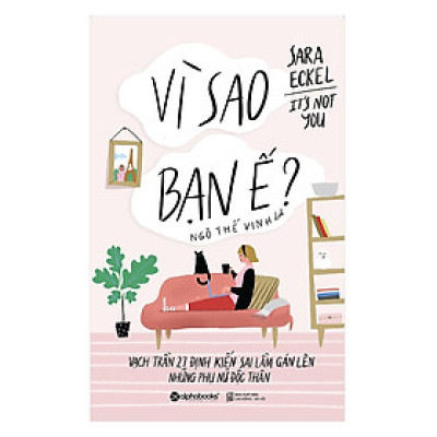 Cuốn Sách Vạch Trần 27 Định Kiến Sai Lầm Gán Lên Những Phụ Nữ Độc Thân: Vì Sao Bạn Ế?