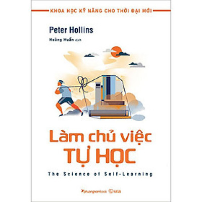 Khoa Học Kỹ Năng Cho Thời Đại Mới - Làm Chủ Việc Tự Học (Tái bản năm 2023)