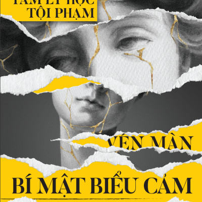 Tâm Lý Học Tội Phạm Vén Màn Bí Mật Biểu Cảm (Tặng Bookmark)