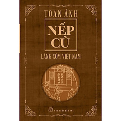 Nếp Cũ - Làng Xóm Việt Nam (NXB Trẻ)