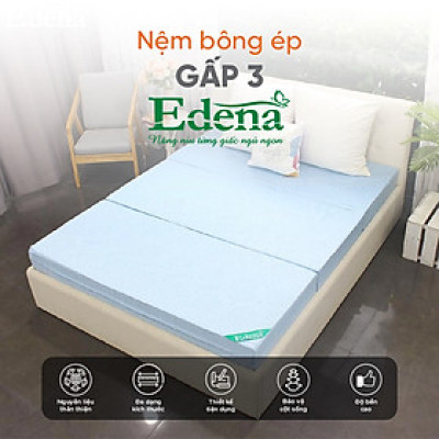 Nệm Bông Ép Gấp 3 Edena Cao Cấp-Độ cứng cao -Bảo hành 5 năm