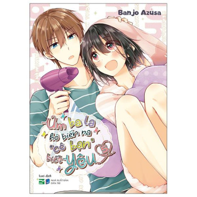 Sách - Úm Ba La Hô Biến Ra “Cô Bạn” Biết Yêu - Tập 5