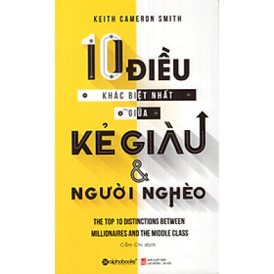 10 Điều Khác Biệt Nhất Giữa Kẻ Giàu Và Người Nghèo (Tái Bản 2018) ( Tặng Bookmark Sáng Tạo )