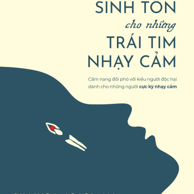 Bí Kíp Sinh Tồn Cho Những Trái Tim Nhạy Cảm