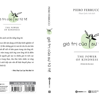 SÁCH - Giá Trị Của Sự Tử Tế (TB) - Tác giả Piero Ferrucci