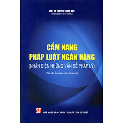 Cẩm nang pháp luật ngân hàng (Nhận diện những vấn đề pháp lý)