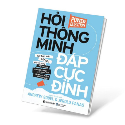 Hỏi Thông Minh, Đáp Cực Đỉnh - ( Ardrew Sobel, Jerold Panas Dịch giả:  Ngân Thanh;, ALp)
