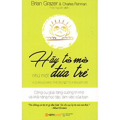 Hãy Tò Mò Như Một Đứa Trẻ - AL