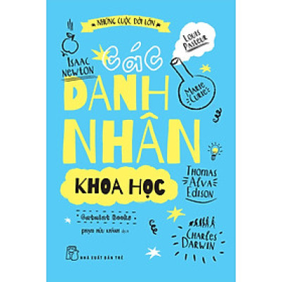 NHỮNG CUỘC ĐỜI LỚN - CÁC DANH NHÂN KHOA HỌC - Catmint Books - Phạm Hữu Khánh dịch - (bìa mềm)