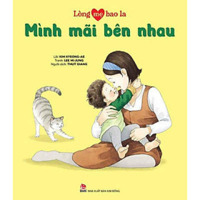 Lòng Mẹ Bao La - Mình Mãi Bên Nhau