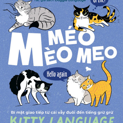 Sách - Méo Mèo Meo - Bí Mật Giao Tiếp Từ Cái Vẫy Đuôi Đến Tiếng Grừ Grừ - Tặng Kèm Thẻ Đeo Mica Cá Nhân Hóa + Bộ Sticker Mèo Dễ Thương