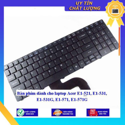 Bàn phím dùng cho laptop Acer E1-521 E1-531 E1-531G E1-571 E1-571G - Hàng Nhập Khẩu New Seal