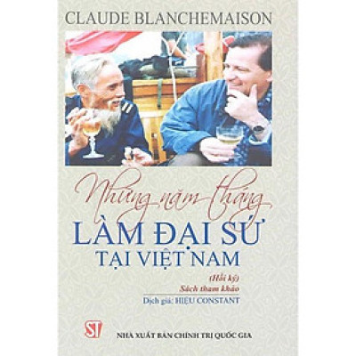 Sách - Những Năm Tháng Làm Đại Sứ Tại Việt Nam - NXB Chính Trị Quốc Gia