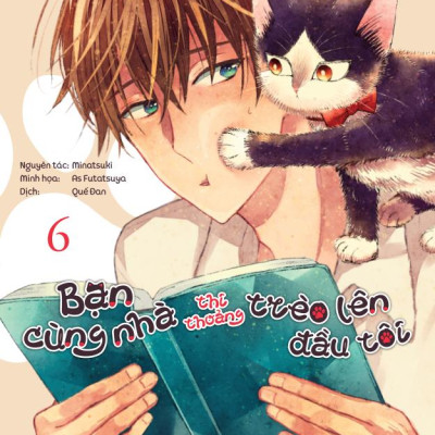Bạn Cùng Nhà Thi Thoảng Trèo Lên Đầu Tôi - Tập 6 - Bản Đặc Biệt - Tặng Kèm Card PVC Mèo Nổ