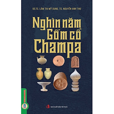 Nghìn Năm Gốm Cổ Champa (Tái bản)