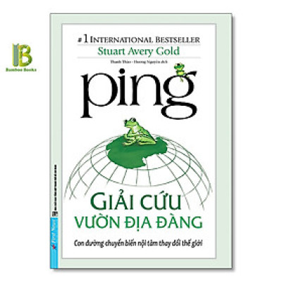 Sách - Ping - Giải Cứu Vườn Địa Đàng - Stuart Avery Gold - Top 1 The International Bestseller - First News