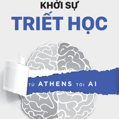 Khởi Sự Triết Học - Từ Athens Tới AI