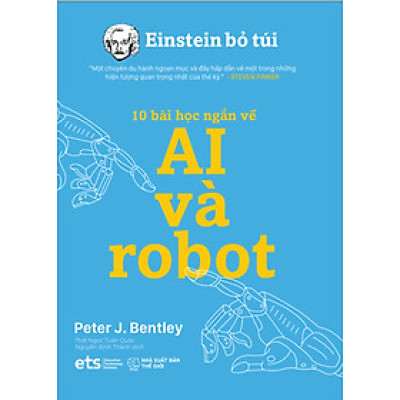 Einstein Bỏ Túi - 10 Bài Học Ngắn Về: Ai Và Robot_AL