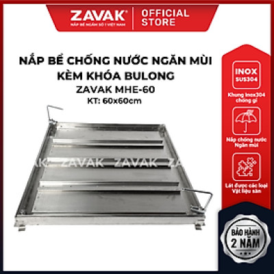 Nắp bể ngầm Zavak MHE-60 KT60x60cm, chống nước, ngăn mùi, lát gạch 1.2cm, chịu tải xe 1.2tấn, inox 304