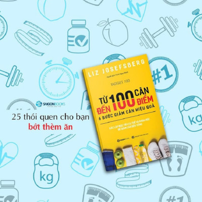 Từ 100 cân đến 100 điểm: 6 bước giảm cân hiệu quả (Target 100: The World