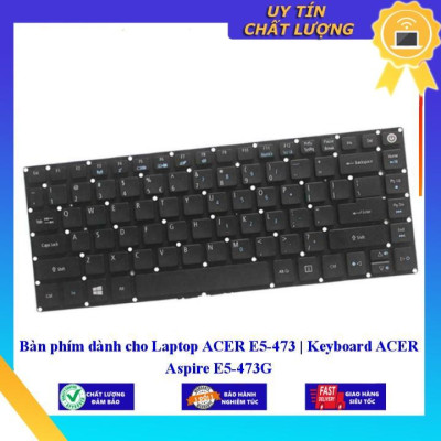 Bàn phím dùng cho Laptop ACER E5-473 | Keyboard ACER Aspire E5-473G - Hàng Nhập Khẩu New Seal
