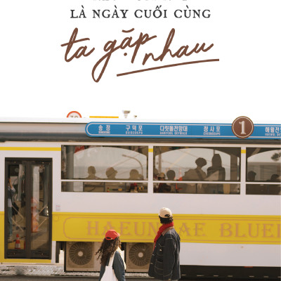 Nếu Hôm Nay Là Ngày Cuối Cùng Ta Gặp Nhau