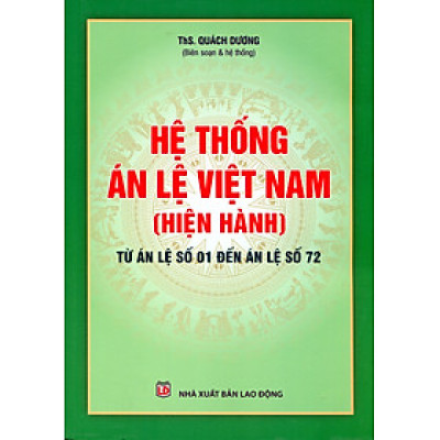 Tuyển Tập Án Lệ & Các Quyết Định Giám Đốc Thẩm Của Tòa Án Nhân Dân Tối Cao Về Hình sự, Dân sự, Kinh tế, Lao động (Tuyển tập 26 Án lệ)
