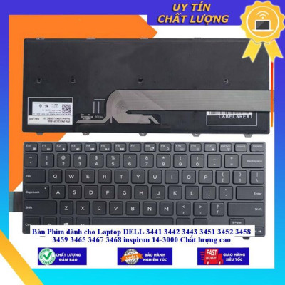 Bàn Phím dùng cho Laptop DELL 3441 3442 3443 3451 3452 3458 3459 3465 3467 3468 inspiron 14-3000 Chất lượng cao - TỐT - Hàng Nhập Khẩu New Seal