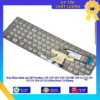 Bàn Phím dùng cho HP Pavilion 15E 15F 15N 15D 15R HP 250 G2 G3 255 G2 G3 256 G2 G3 (Màu Đen) Có Khung - Hàng Nhập Khẩu New Seal