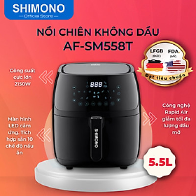 Nồi Chiên Không Dầu SHIMONO SM-AF558T 5,5L 2150W Cao Cấp Tiêu Chuẩn FDA Hoa Kỳ, LFGB Đức Tặng Kèm Trọn Bộ 9 Phụ Kiện Hàng Chính Hãng
