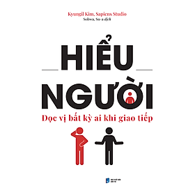 Hiểu Người: Đọc Vị Bất Kỳ Ai Khi Giao Tiếp