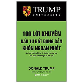 100 Lời Khuyên Đầu Tư Bất Động Sản Khôn Ngoan Nhất (Tái Bản 2022)