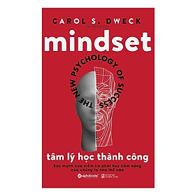 Tâm Lý Học Thành Công - Mindset (Tái Bản Mới Nhất - Nhà tâm lý học nổi tiếng Carol S. Dweck) -  Carol S. Dweck -  NXB Lao Động Xã Hội