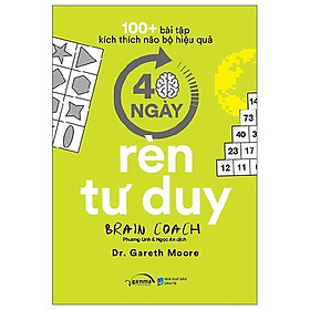 Trạm Đọc | 100+ Bài Tập Kích Thích Não Bộ Hiệu Quả - 40 Ngày Rèn Tư Duy